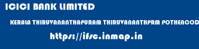 ICICI BANK LIMITED  KERALA THIRUVANANTHAPURAM THIRUVANANTHPRM POTHENCODE  ifsc code